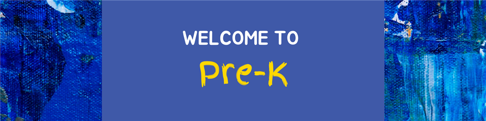 Welcome to Pre-K Welcome to Pre-K